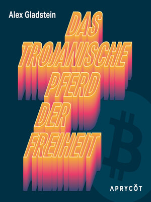 cover image of Das Trojanische Pferd der Freiheit